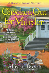 Checked Out for Murder: A Haunted Library Mystery