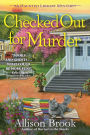 Checked Out for Murder (Haunted Library Mystery #4)