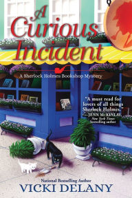 Title: A Curious Incident (Sherlock Holmes Bookshop Mystery #6), Author: Vicki Delany