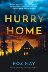 Title: Hurry Home: A Novel, Author: Roz Nay