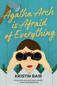 Electronic book downloads free Agatha Arch is Afraid of Everything: A Novel 9781643855004  English version by Kristin Bair