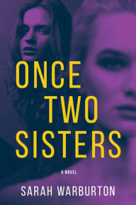 Download pdf files free books Once Two Sisters: A Novel by Sarah Warburton in English PDB MOBI 9781643855257