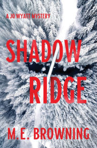 Free ebook downloads for mp3 players Shadow Ridge: A Jo Wyatt Mystery by M. E. Browning  9781643855356