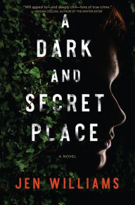 Free book downloader downloadA Dark and Secret Place: A Novel byJen Williams