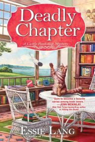 Title: A Deadly Chapter: A Castle Bookshop Mystery, Author: Essie Lang