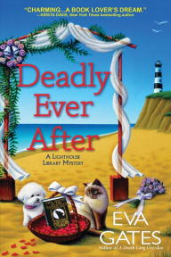 Title: Deadly Ever After (Lighthouse Library Mystery #8), Author: Eva Gates