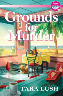 Grounds For Murder By Tara Lush Hardcover Barnes Noble