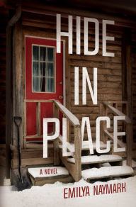 Download free books online nook Hide in Place: A Novel 9781643856377 by Emilya Naymark