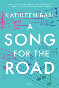 Title: A Song for the Road: A Novel, Author: Kathleen Basi