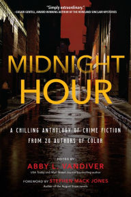 Title: Midnight Hour: A chilling anthology of crime fiction from 20 authors of color, Author: Abby L. Vandiver