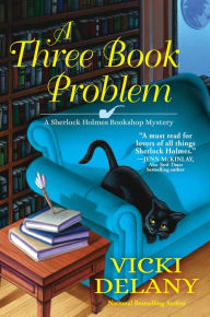 Title: A Three Book Problem (Sherlock Holmes Bookshop Mystery #7), Author: Vicki Delany