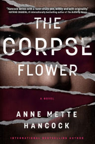 Title: The Corpse Flower, Author: Anne Mette Hancock