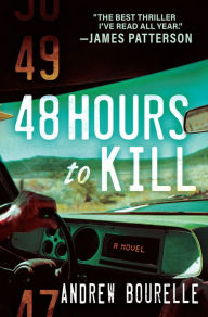 Title: 48 Hours to Kill: A Thriller, Author: Andrew Bourelle