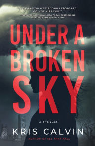Free downloads of pdf books Under a Broken Sky: A Novel by Kris Calvin (English literature) iBook