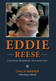 Books audio download Eddie Reese: Coaching Swimming, Teaching Life - Hardcover, Color Interior