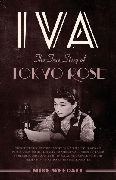 Iva: The True Story of Tokyo Rose