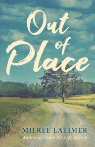 Title: Out of Place, Author: Milree Latimer