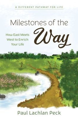 Milestones of the Way: How East Meets West to Enrich Your Life