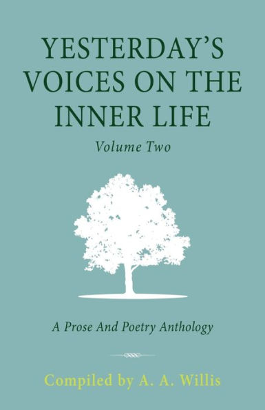 Yesterday's Voices on the Inner Life: Volume Two: A Prose and Poetry Anthology