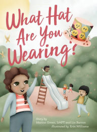 Title: What Hat Are You Wearing?, Author: Lmft Marion Green