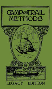 Title: Camp And Trail Methods (Legacy Edition), Author: Elmer Kreps