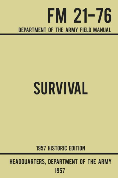 Survival - Army FM 21-76 (1957 Historic Edition): Department Of The Field Manual