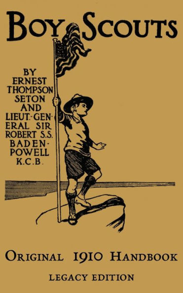 The Boy Scouts Original 1910 Handbook: Early-Version Temporary Manual For Use During First Year Of