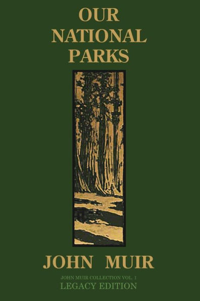 Our National Parks (Legacy Edition): Historic Explorations Of Priceless American Treasures