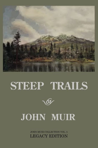 Steep Trails - Legacy Edition: Explorations Of Washington, Oregon, Nevada, And Utah The Rockies Pacific Northwest Cascades
