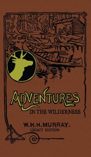 Adventures In The Wilderness (Legacy Edition): The Classic First Book ...