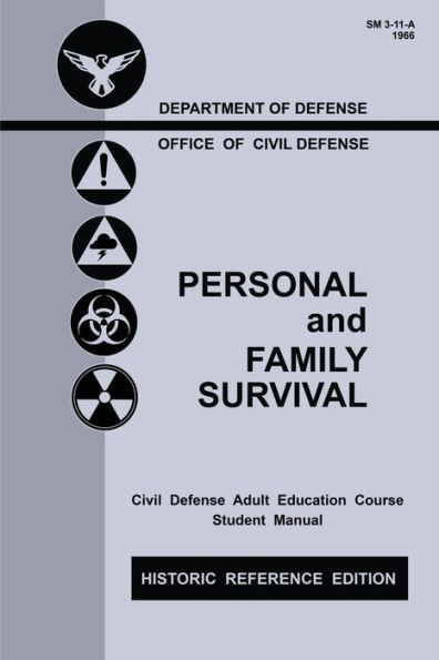 Personal And Family Survival (Historic Reference Edition): The Historic Cold-War-Era Manual For Preparing Emergency Shelter Civil Defense