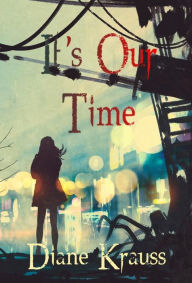Free a ebooks download It's Our Time by Diane Krauss MOBI iBook RTF 9781643900438 (English literature)