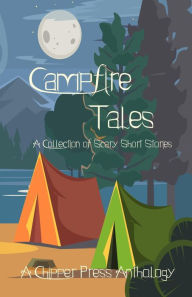 Title: Campfire Tales: A Collection of Scary Short Stories, Author: D.  L. Sloat