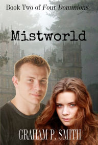 Title: Mistworld: Book Two of Four Dominions, Author: Graham P Smith