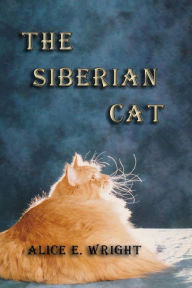 Title: The Siberian Cat, Author: Alice E. Wright