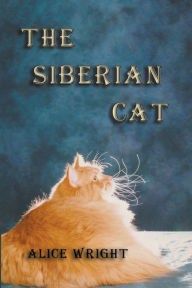 Title: The Siberian Cat, Author: Alice E Wright