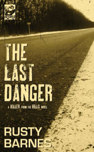 Title: The Last Danger, Author: Rusty Barnes