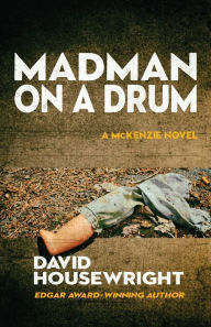 Title: Madman on a Drum (McKenzie Series #5), Author: David Housewright