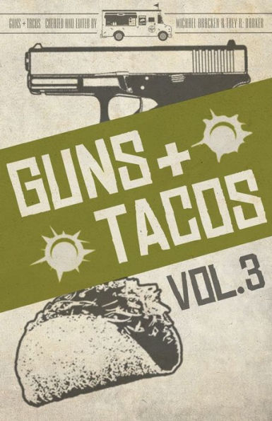 Guns + Tacos Vol. 3