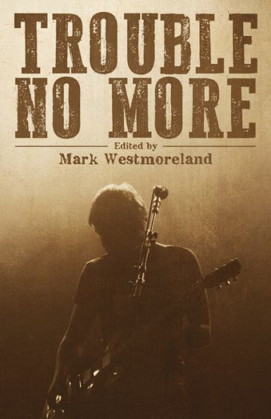 Trouble No More: Crime Fiction Inspired by Southern Rock and the Blues