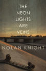 The Neon Lights Are Veins