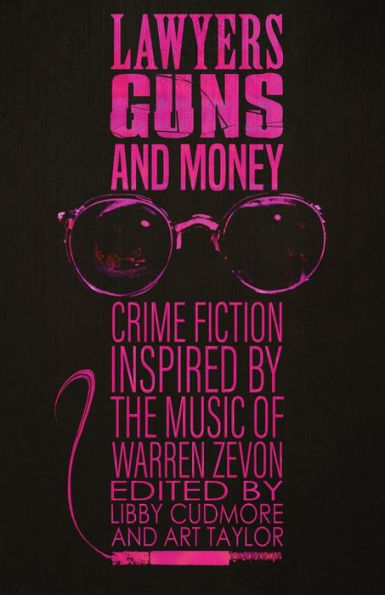 Lawyers, Guns, and Money: Crime Fiction Inspired by the Music of Warren Zevon