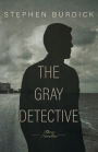 The Gray Detective: Three Crime Novellas