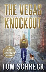 Title: The Vegas Knockout, Author: Tom Schreck