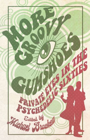 More Groovy Gumshoes: Private Eyes the Psychedelic Sixties