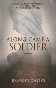 Title: Along Came A Soldier, Author: Brenda Davies