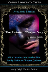 Title: The Picture of Dorian Gray (Academic Edition): With Introduction, Author Bio, Study Guide & Chapter Quizzes, Author: Oscar Wilde