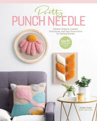 Title: Pretty Punch Needle: Modern Projects, Creative Techniques, and Easy Instructions for Getting Started, Author: Andie Solar