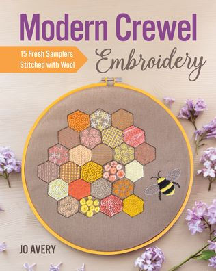 Modern Crewel Embroidery: 15 Fresh Samplers Stitched with Wool