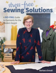 Download full books online Stress-Free Sewing Solutions: A No-Fail Guide to Garments for the Modern Sewist
